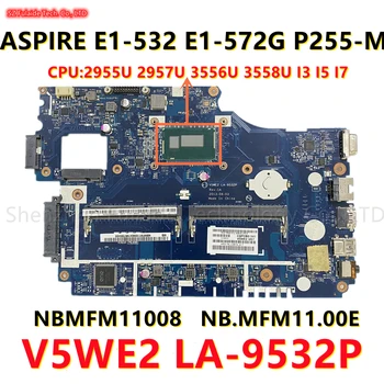 NBMFM11008 עבור Acer Aspire E1-532 E1-572G P255-מ מחשב נייד לוח אם עם 2955U 2957U 3556U 3558U I3 I5 I7 CPU V5WE2 לה-9532P